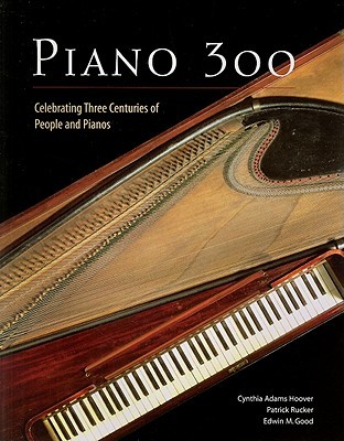 Piano 300: Celebrating Three Centuries of People and Pianos (Paperback)
