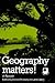 Geography Matters!: A Reader (Open University Set Book)
