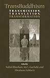 TransBuddhism: Transmission, Translation, and Transformation