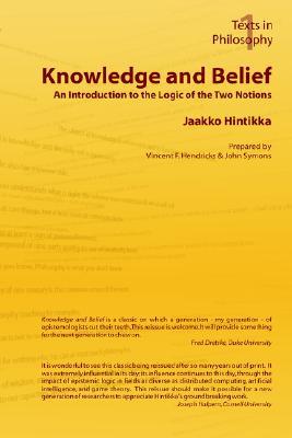 Knowledge and Belief - An Introduction to the Logic of the Two Notions (Texts in Philosophy S)