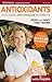 Antioxidants: Anti-Aging, Anti-Disease Nutrients (Healthy Living Guide)