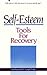 Self-Esteem Tools for Recovery