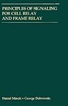 Principles of Signaling for Cell Relay and Frame Relay (Artech House Telecommunications Library)