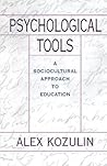 Psychological Tools: A Sociocultural Approach to Education