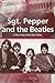 Sgt. Pepper and the Beatles (Ashgate Popular and Folk Music Series)