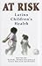 At Risk: Latino Children's Health