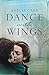 Dance with Wings by Amelia Carr