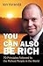 You Can Also Be Rich: 70 Principles Followed by the Richest People in the World