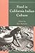 Food in California Indian Culture (Classics in California Anthropology)