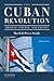 The Cuban Revolution: Origins, Course, and Legacy