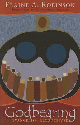 Godbearing: Evangelism Reconceived (Paperback)