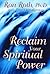 Reclaim Your Spiritual Power by Ron Roth