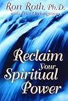 Reclaim Your Spiritual Power Reclaim Your Spiritual Power