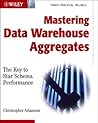 Mastering Data Warehouse Aggregates: Solutions for Star Schema Performance