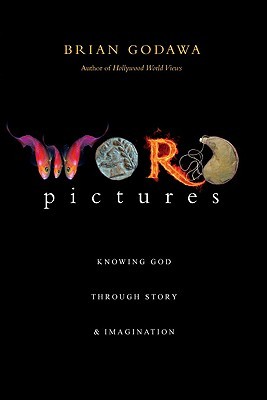 Word Pictures: Knowing God Through Story & Imagination (Paperback)