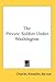 The Private Soldier Under W...