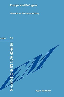 Europe and Refugees:Towards an EU Asylum Policy (European Monographs)