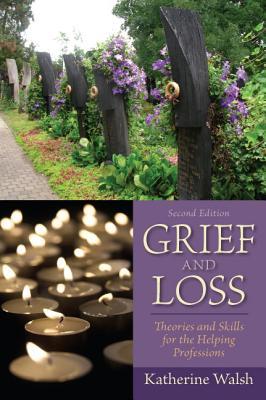 Grief and Loss: Theories and Skills for the Helping Professions (Paperback)