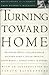 Turning Toward Home Reflections on the Family from Harper s Magazine TURNING TOWARD HOME REFLECTIONS ON THE FAMILY FROM HARPER S MAGAZINE By Whittemore Katharine AUTHOR Jan 01 1995