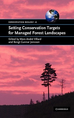 Setting Conservation Targets for Managed Forest Landscapes (Conservation Biology, Series Number 16)
