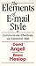 The Elements of E-Mail Style: Communicate Effectively Via Electronic Mail