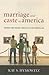 Marriage and Caste in Ameri...