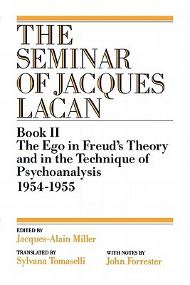 The Seminar of Jacques Lacan, Book II: The Ego in Freud's Theory and in the Technique of Psychoanalysis, 1954-1955 (Paperback)