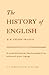 History of English: A Concise Introduction to the Development of Our Written and Spoken ...