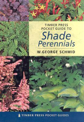 Pocket Guide To Shade Perennials;TIMBER PRESS POCKET GUIDES (Paperback)