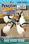 Elite Strike Force! (The Penguins of Madagascar)