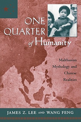 One Quarter of Humanity: Malthusian Mythology and Chinese Realities, 1700–2000 (Paperback)