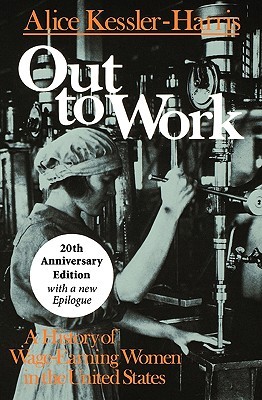 Out to Work: A History of Wage-Earning Women in the United States, 20th Anniversary Edition (Paperback)