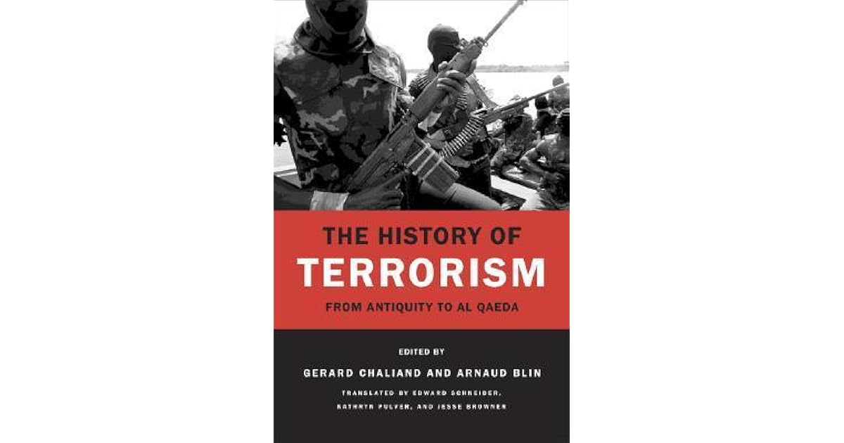 The History of Terrorism From Antiquity to al Qaeda by Gérard Chaliand