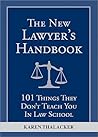 The New Lawyer's Handbook by Karen Thalacker