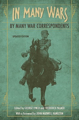 In Many Wars, by Many War Correspondents (From Our Own Correspondent)
