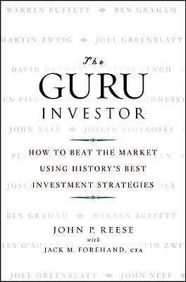 The Guru Investor: How to Beat the Market Using History's Best Investment Strategies (Hardcover)