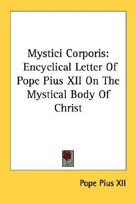 Mystici Corporis: Encyclical Letter Of Pope Pius XII On The Mystical Body Of Christ (Paperback)