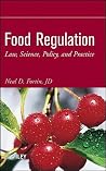Food Regulation: Law, Science, Policy, and Practice