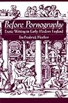 Before Pornography: Erotic Writing in Early Modern England (Studies in the History of Sexuality)