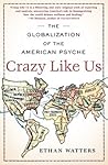 Crazy Like Us: Th...