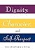 Dignity, Character and Self...