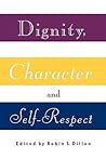 Dignity, Character and Self-Respect