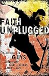 Faith Unplugged: Guys Faith Unplugged: Guys