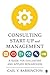Consulting Start-Up and Management: A Guide for Evaluators and Applied Researchers