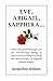 Eve, Abigail, Sappphira...