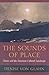 The Sounds of Place: Music and the American Cultural Landscape