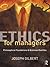 Ethics for Managers: Philosophical Foundations & Business Realities
