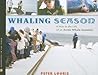 Whaling Season: A Year in the Life of an Arctic Whale Scientist