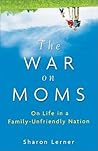 The War on Moms by Sharon Lerner