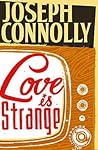 Love Is Strange by Joseph Connolly